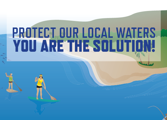 Protect our waters, you are the solution!